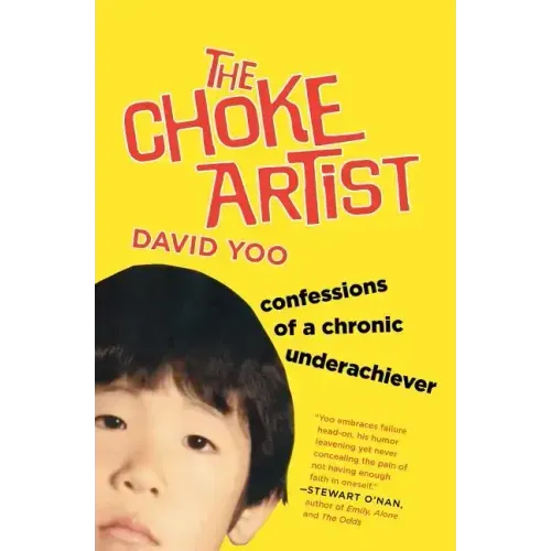 The Choke Artist: Confessions of a Chronic Underachiever