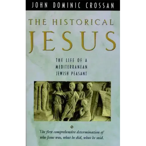 The Historical Jesus: The Life of a Mediterranean Jewish Peasa