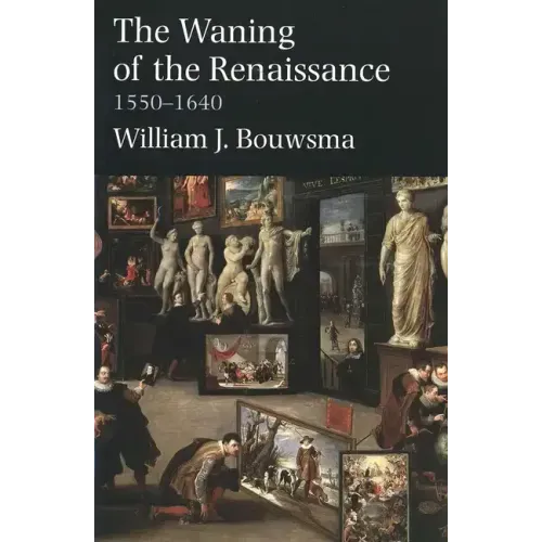 The Waning of the Renaissance, 1550-1640