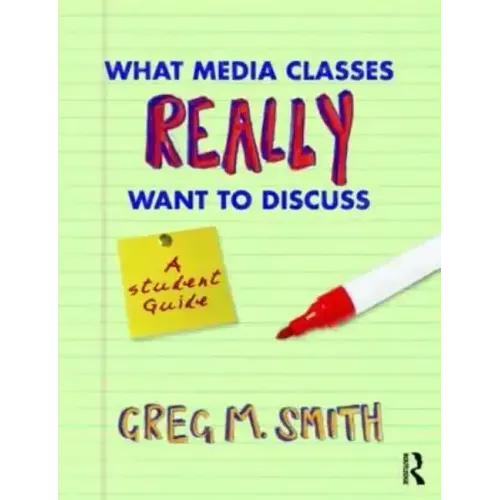 What Media Classes Really Want to Discuss: A Student Guide