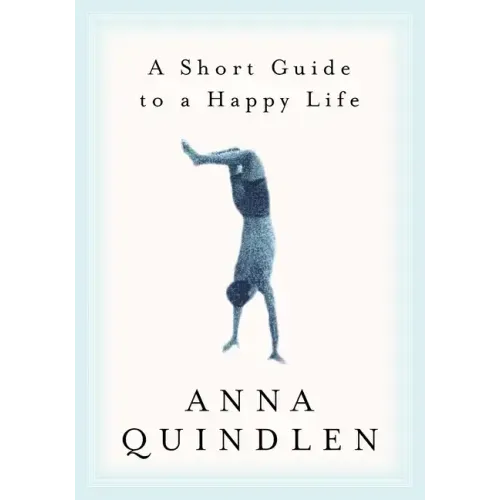 A Short Guide to a Happy Life