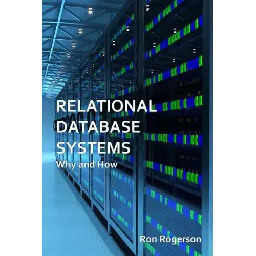 Relational Database Systems - Why and How