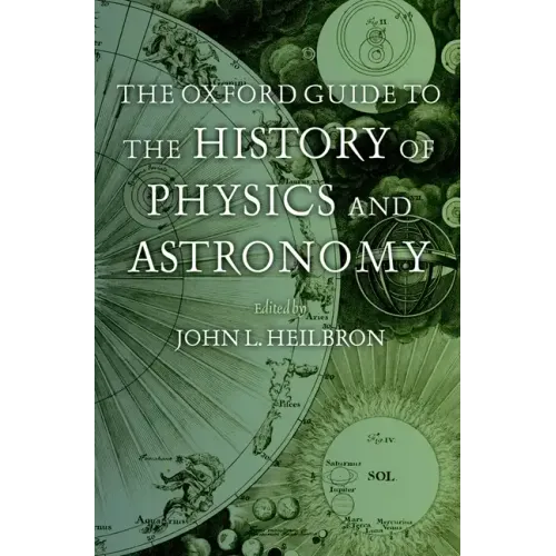 The Oxford Guide to the History of Physics and Astronomy