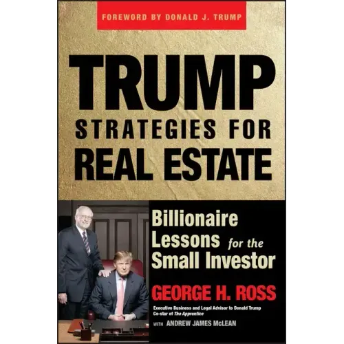 Trump Strategies for Real Estate: Billionaire Lessons for the Small Investor