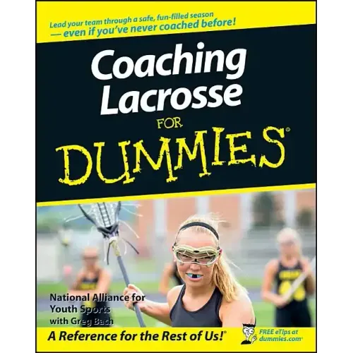 Coaching Lacrosse For Dummies