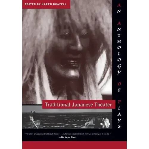 Traditional Japanese Theater: An Anthology of Plays