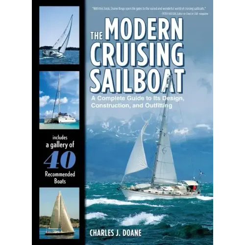 The Modern Cruising Sailboat: A Complete Guide to Its Design, Construction, and Outfitting