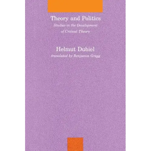 Theory and Politics: Studies in the Development of Critical Theory