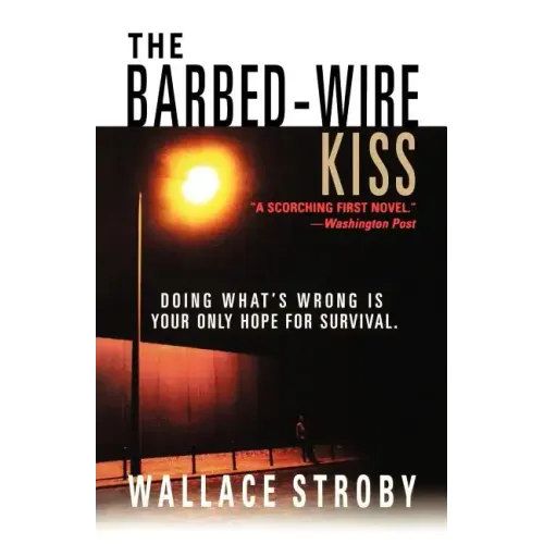 The Barbed-Wire Kiss