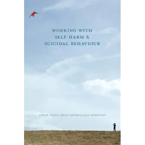 Working With Self Harm and Suicidal Behaviour