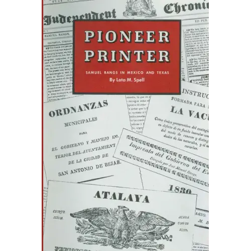 Pioneer Printer: Samuel Bangs in Mexico and Texas