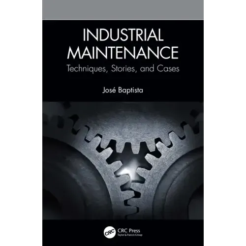 Industrial Maintenance: Techniques, Stories, and Cases