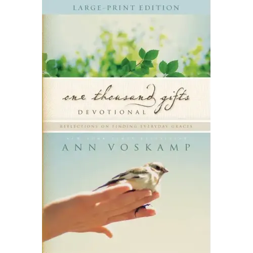 One Thousand Gifts Devotional Large Print: Reflections on Finding Everyday Graces