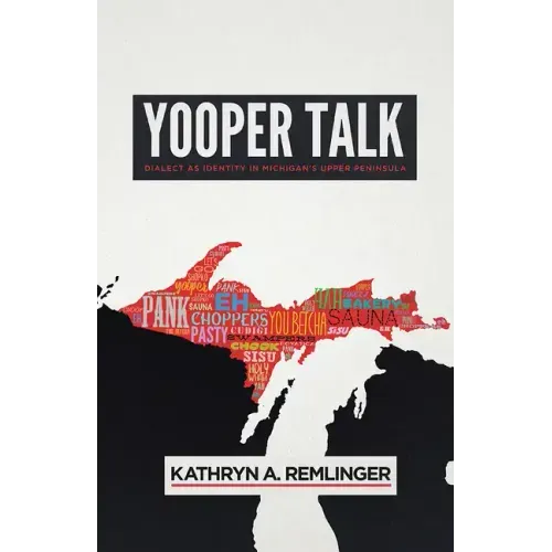 Yooper Talk: Dialect as Identity in Michigan's Upper Peninsula