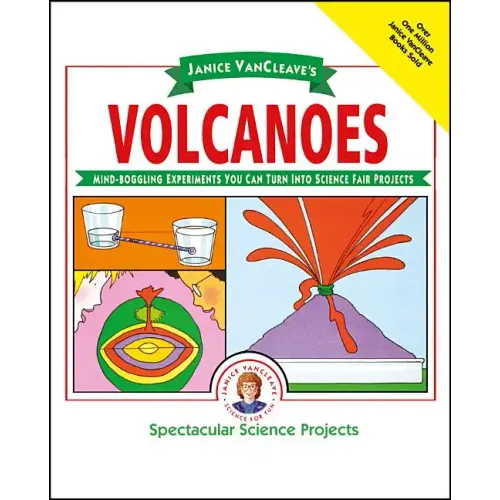 Janice Vancleave's Volcanoes: Mind-Boggling Experiments You Can Turn Into Science Fair Projects