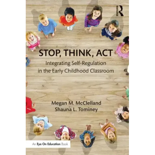 Stop, Think, Act: Integrating Self-Regulation in the Early Childhood Classroom
