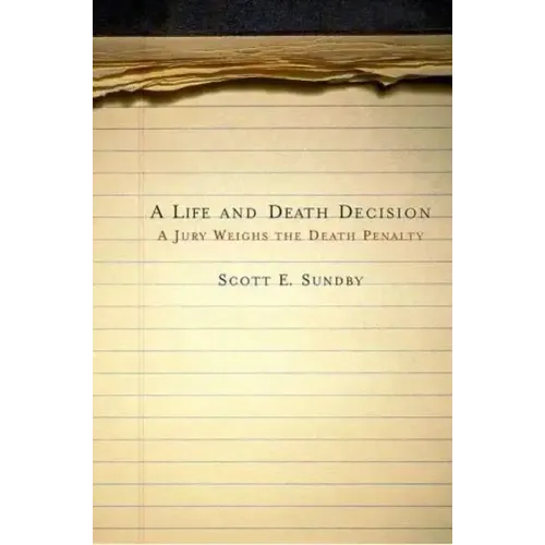 Life and Death Decision: A Jury Weighs the Death Penalty