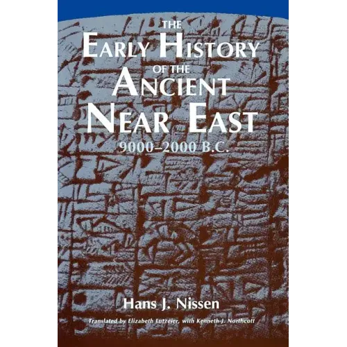 The Early History of the Ancient Near East, 9000-2000 B.C.