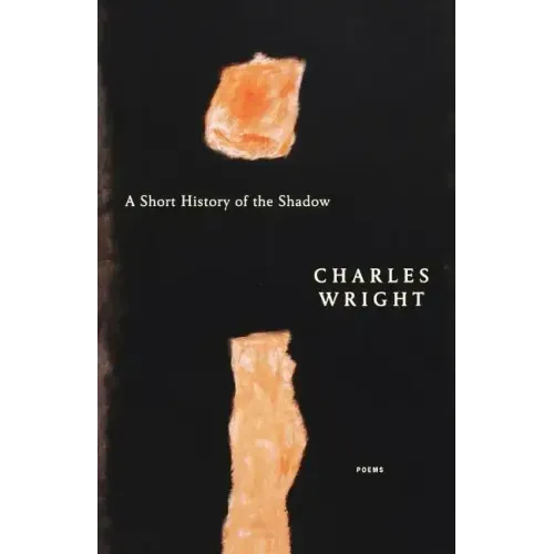 A Short History of the Shadow: Poems