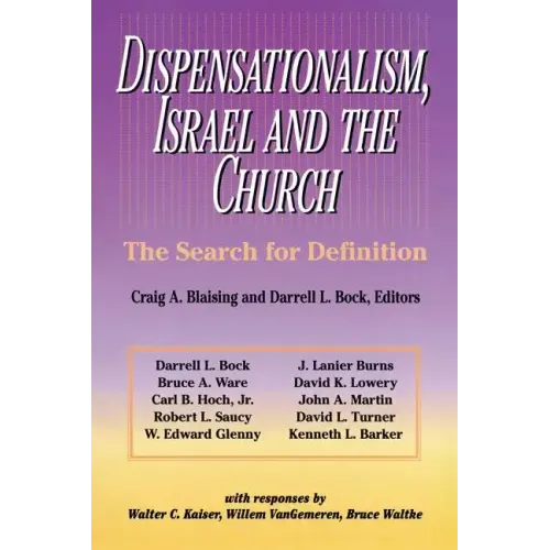 Dispensationalism, Israel and the Church: The Search for Definition