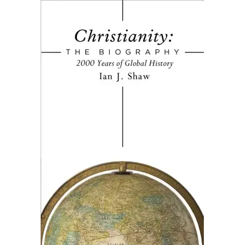 Christianity: The Biography Hardcover