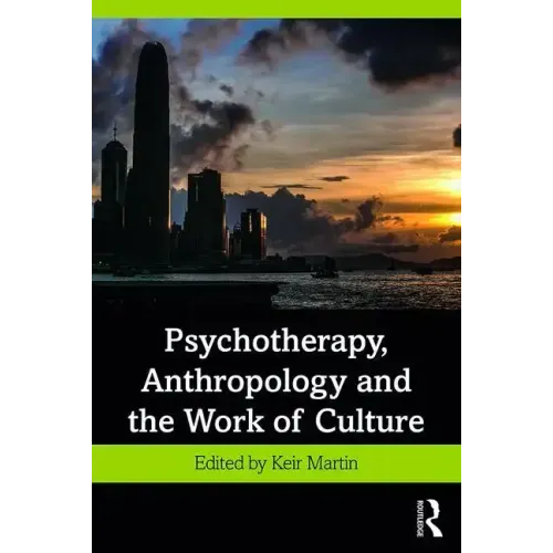Psychotherapy, Anthropology and the Work of Culture