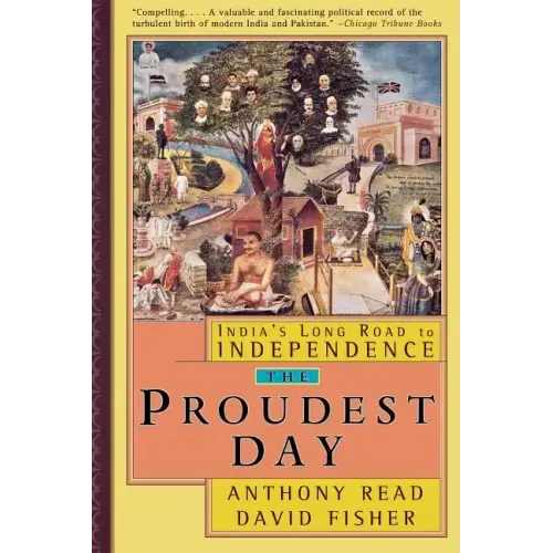 The Proudest Day: India's Long Road to Independence