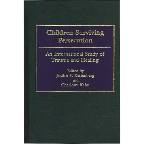 Children Surviving Persecution: An International Study of Trauma and Healing