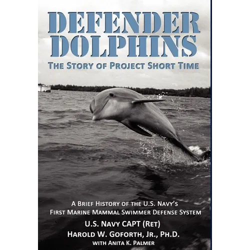 DEFENDER DOLPHINS The Story of "Project Short Time"