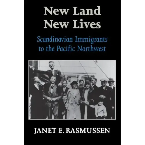 New Land, New Lives: Scandinavian Immigrants to the Pacific Northwest