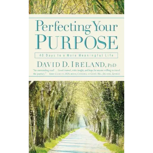 Perfecting Your Purpose: 40 Days to a More Meaningful Life