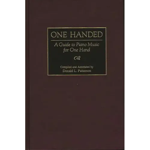 One Handed: A Guide to Piano Music for One Hand