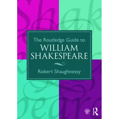 The Routledge Guide to William Shakespeare