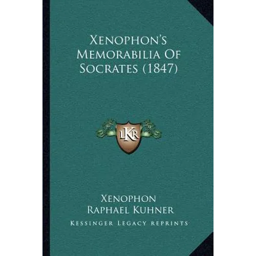Xenophon's Memorabilia Of Socrates (1847)
