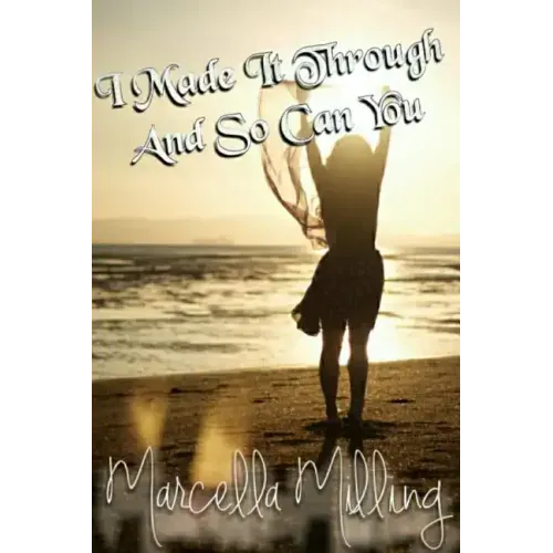 I Made It Through And So Can You!