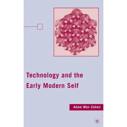 Technology and the Early Modern Self