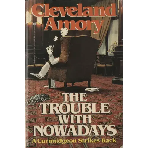 The Trouble with Nowadays: A Curmudgeon Strikes Back