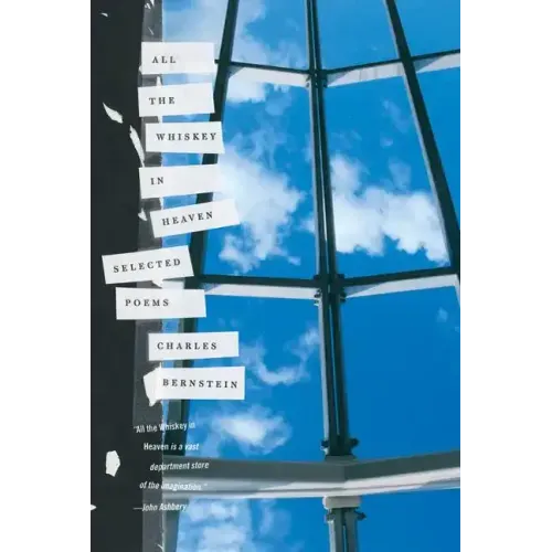 All the Whiskey in Heaven: Selected Poems
