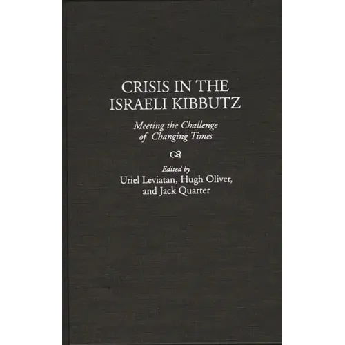 Crisis in the Israeli Kibbutz: Meeting the Challenge of Changing Times