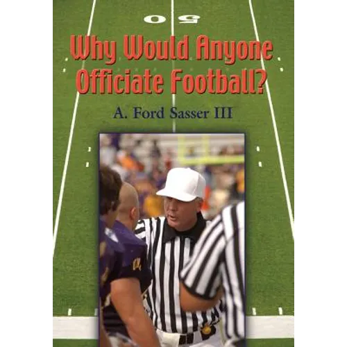 Why Would Anyone Officiate Football?