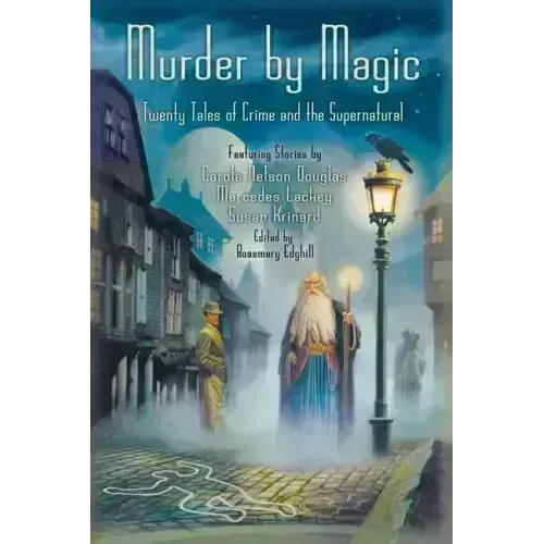 Murder by Magic: Twenty Tales of Crime and the Supernatural