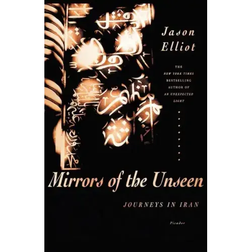 Mirrors of the Unseen: Journeys in Iran