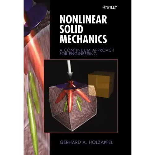 Nonlinear Solid Mechanics: A Continuum Approach for Engineering