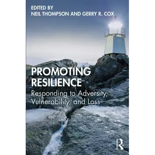 Promoting Resilience: Responding to Adversity, Vulnerability, and Loss