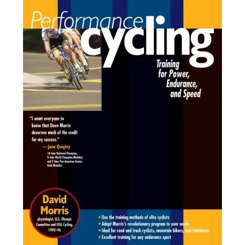 Performance Cycling: Training for Power, Endurance, and Speed