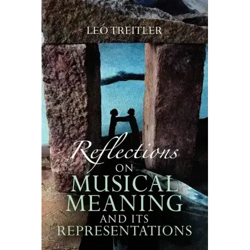Reflections on Musical Meaning and Its Representations