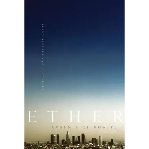 Ether: Seven Stories and a Novella