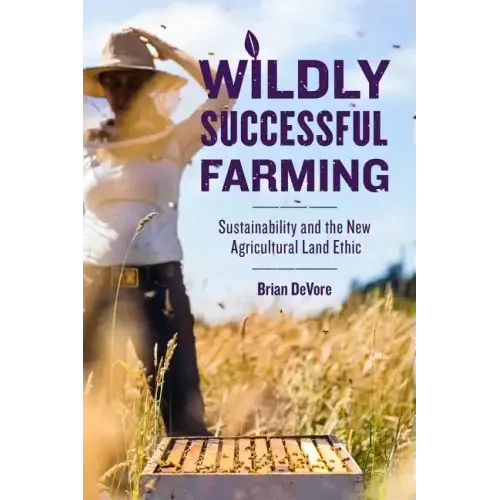 Wildly Successful Farming: Sustainability and the New Agricultural Land Ethic