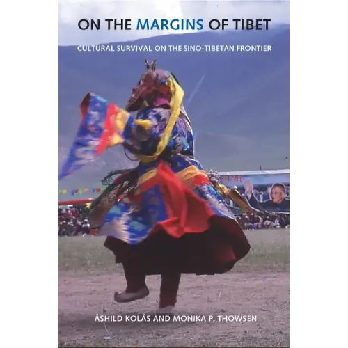On the Margins of Tibet: Cultural Survival on the Sino-Tibetan Frontier