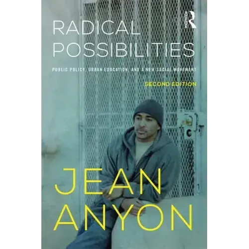 Radical Possibilities: Public Policy, Urban Education, and A New Social Movement